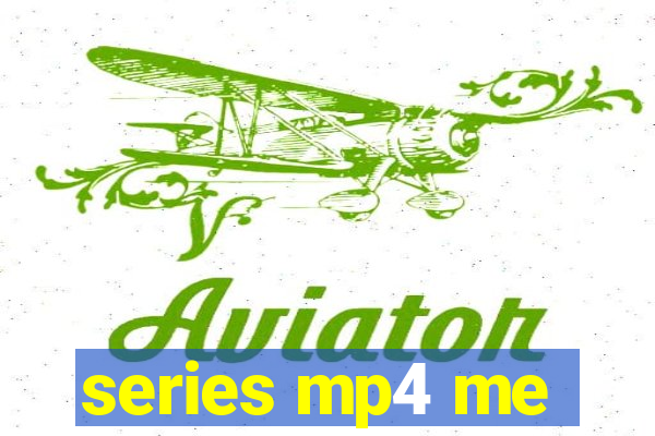 series mp4 me